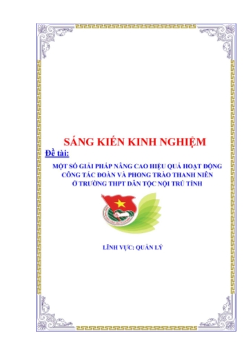 SKKN Một số giải pháp nâng cao hiệu quả hoạt động công tác đoàn và phong trào thanh niên ở Trường THPT Dân tộc Nội Trú Tỉnh