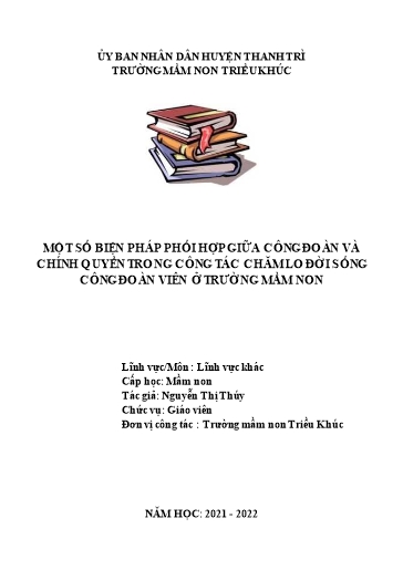 SKKN Một số biện pháp phối hợp giữa công đoàn và chính quyền trong công tác chăm lo đời sống công đoàn viên ở Trường Mầm non Triều Khúc